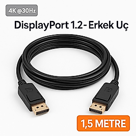DisplayPort 1.2 Erkek-Erkek Kablo 1.5 Metre – 4K 30Hz Görüntü Aktarımı, PC Monitör Uyumlu
